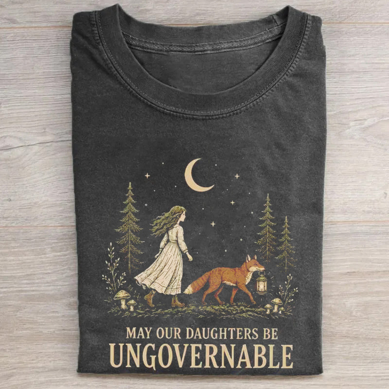 May Our Daughters Be Ungovernable T-shirt