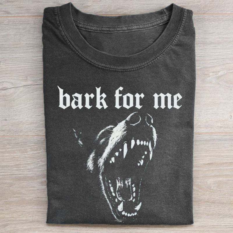Bark For Me T-shirt