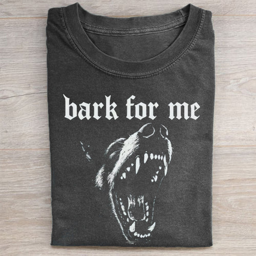 Bark For Me T-shirt
