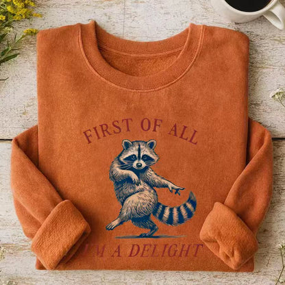 First of All, I'm a Delight Sweatshirt