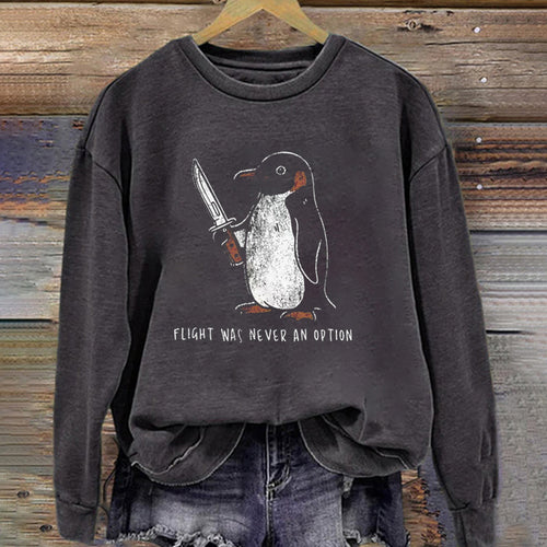 Flight Was Never An Option Sweatshirt