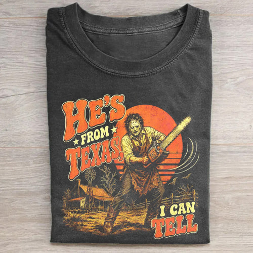 He's From Texas I Can Tell T-shirt