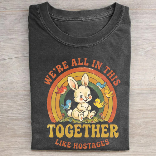 Vintage Funny We're All in This Together Like Hostages Graphic T-shirt