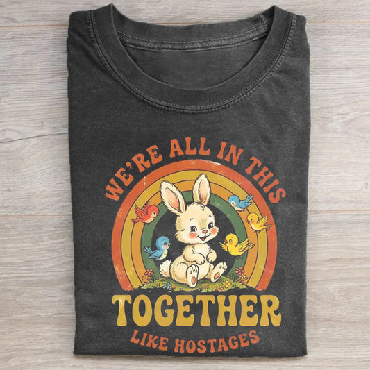 Vintage Funny We're All in This Together Like Hostages Graphic T-shirt