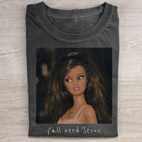 Ya'll need Jesus T-shirt
