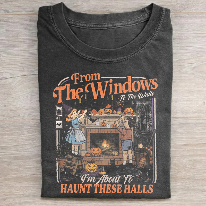 From The Windows To The Walls I'm About To Deck These Halls Halloween T-shirt