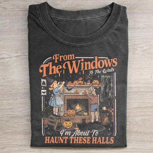 From The Windows To The Walls I'm About To Deck These Halls Halloween T-shirt