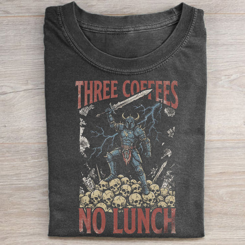 Three Coffees No Lunch T-shirt