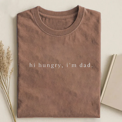 Hi Hungry I'm Dad T-shirt